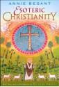 Esoteric Christianity - Annie Besant, Richard Smoley