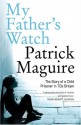 My Father's Watch: The Story of a Child Prisoner in 70's Britain - Patrick Maguire, Carlo Gébler