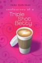 Confessions of a Triple Shot Betty - Jody Gehrman