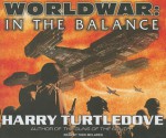 Worldwar: In the Balance - Harry Turtledove, Todd McLaren