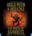 The Wheel of Darkness - Douglas Preston, Lincoln Child, Rene Auberjonois