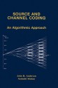 Source and Channel Coding: An Algorithmic Approach (The Springer International Series in Engineering and Computer Science) - John B. Anderson, Seshadri Mohan