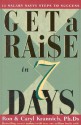 Get a Raise in 7 Days: 10 Salary Savvy Steps to Success - Ron Krannich