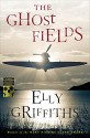 The Ghost Fields (Ruth Galloway Mysteries) - Elly Griffiths