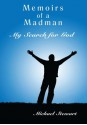 Memoirs of a Madman: My Search for God - Michael Stewart