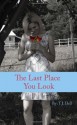 The Last Place You Look - T.J. Dell