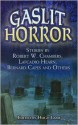 Gaslit Horror: Stories by Robert W. Chambers, Lafcadio Hearn, Bernard Capes and Others - Hugh Lamb, Lafcadio Hearn, Robert W. Chambers, Bernard Capes, J.E. Preston Muddock, Isabella Varley Banks, Charles J. Mansford, George Linnaeus Banks