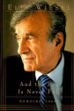 Memoirs, Vol 2: And the Sea Is Never Full, 1969-Present - Elie Wiesel