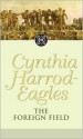 The Foreign Field (The Morland Dynasty, #31) - Cynthia Harrod-Eagles