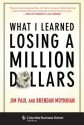 What I Learned Losing a Million Dollars - Jim Paul