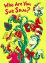 Who Are You, Sue Snue? - Dr. Seuss, Tom Brannon, Will Ryan, Louise Gikow