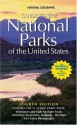 National Geographic Guide to the National Parks of the United States, Fourth Edition - National Geographic Society