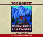 Norman Tuttle on the Last Frontier: A Novel in Stories - Tom Bodett