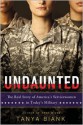 Undaunted: The Real Story of America's Servicewomen in Today's Military - Tanya Biank