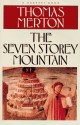 The Seven Storey Mountain - Thomas Merton