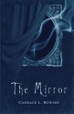 The Mirror - Candace L. Bowser