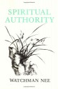 Spiritual Authority - Watchman Nee, Stephen Kaung