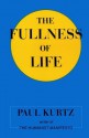 The Fullness of Life - Paul Kurtz