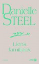 Liens familiaux (French Edition) - Danielle Steel, Hélène Colombeau