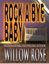 Rock-A-Bye Baby - Willow Rose