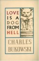 Love is a Dog From Hell - Charles Bukowski