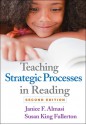 Teaching Strategic Processes in Reading - Janice F. Almasi, Susan King Fullerton