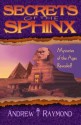 Secrets of the Sphinx: Mysteries of the Ages Revealed! - Andrew Raymond