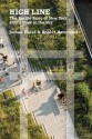 High Line: The Inside Story of New York City's Park in the Sky - Joshua David, Robert Hammond