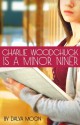 Charlie Woodchuck is a Minor Niner - Dalya Moon