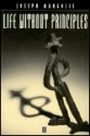 Life Without Principles: Reconciling Theory and Practice - Joseph Margolis