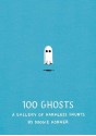 100 Ghosts: A Gallery of Harmless Haunts - Doogie Horner