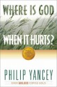 Where is God When It Hurts? - Philip Yancey