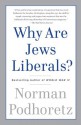 Why Are Jews Liberals? - Norman Podhoretz