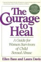 Courage to Heal: A Guide for Women Survivors of Child Sexual Abuse - Ellen Bass, Laura Davis