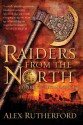 Raiders From The North (Empire Of The Moghul, #1) - Alex Rutherford