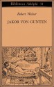 Jakob von Gunten. Un diario - Robert Walser, Roberto Calasso, Emilio Castellani