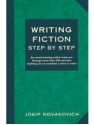 Writing Fiction Step by Step - Josip Novakovich