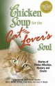 Chicken Soup for the Cat Lover's Soul: Stories of Feline Affection, Mystery and Charm - Jack Canfield, Marty Becker, Carol Kline, Amy D. Shojai