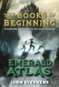 The Emerald Atlas (The Books of Beginning #1) - John Stephens