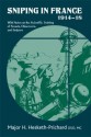 Sniping in France 1914-18: With Notes on the Scientific Training of Scouts, Observers, and Snipers - Hesketh Hesketh-Prichard