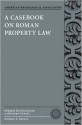 A Casebook on Roman Property Law - Digesta English & Latin Selections, Herbert Hausmaninger, Richard Gamauf