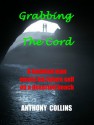 Grabbing The Cord - Anthony Collins