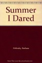 The Summer I Dared - Barbara Delinsky