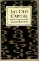 The Old Capital - Yasunari Kawabata