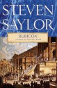 Rubicon: A Novel of Ancient Rome - Steven Saylor