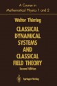 A Course in Mathematical Physics 1 and 2: Classical Dynamical Systems and Classical Field Theory - Walter Thirring