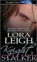 Knight Stalker - Lora Leigh