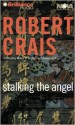 Stalking The Angel - Robert Crais, David Stuart