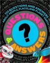 Questions and Answers: 555 Questions and Answers about People, Places, and Planet Earth - John Farndon, Ian James, Jinny Johnson, Fiona MacDonald, Claudia Martin, Angela Royston, Philip Steele, Martin Walters