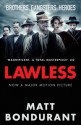 Lawless. by Matt Bondurant - Matt Bondurant